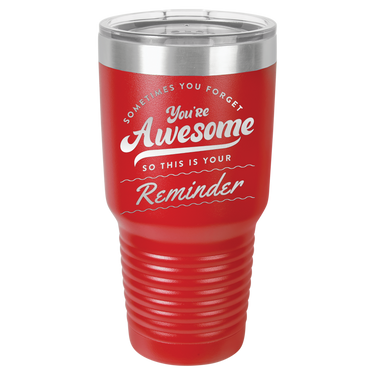 You're Awesome Reminder Tumbler